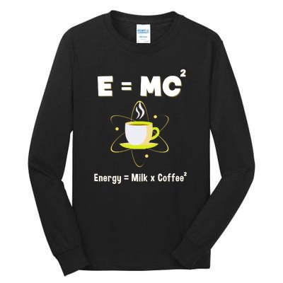 E=mc2 Funny Science Coffee Energy Milk Tall Long Sleeve T-Shirt