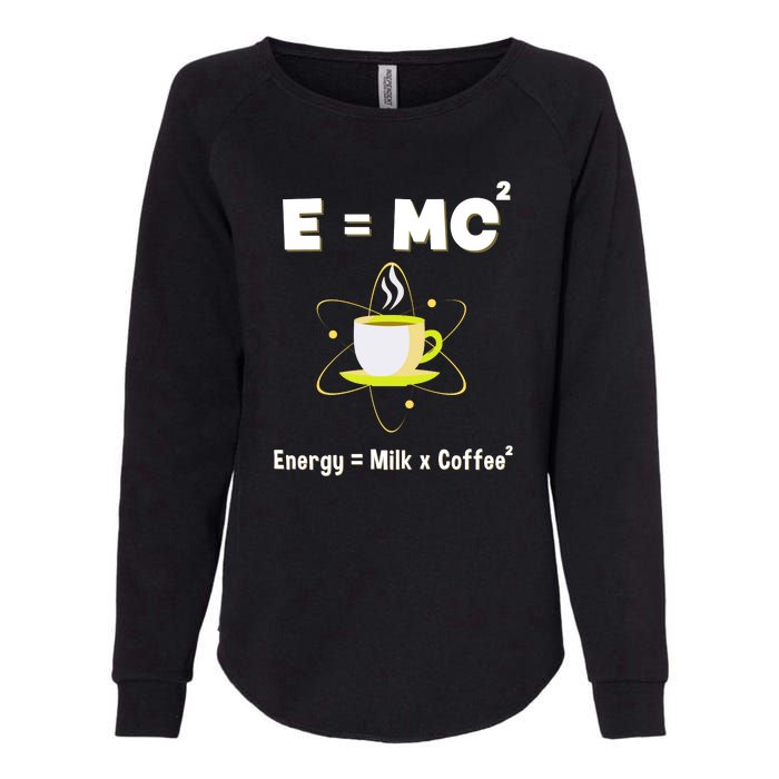 E=mc2 Funny Science Coffee Energy Milk Womens California Wash Sweatshirt