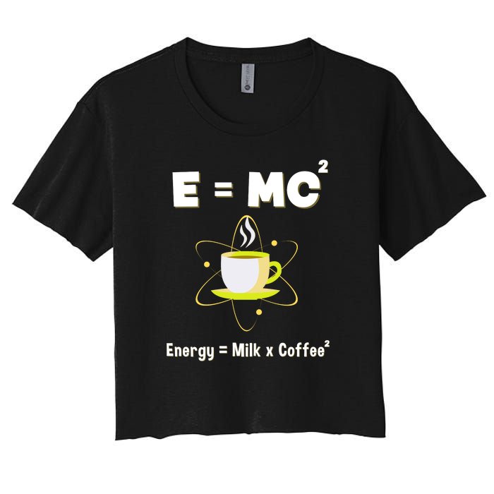 E=mc2 Funny Science Coffee Energy Milk Women's Crop Top Tee