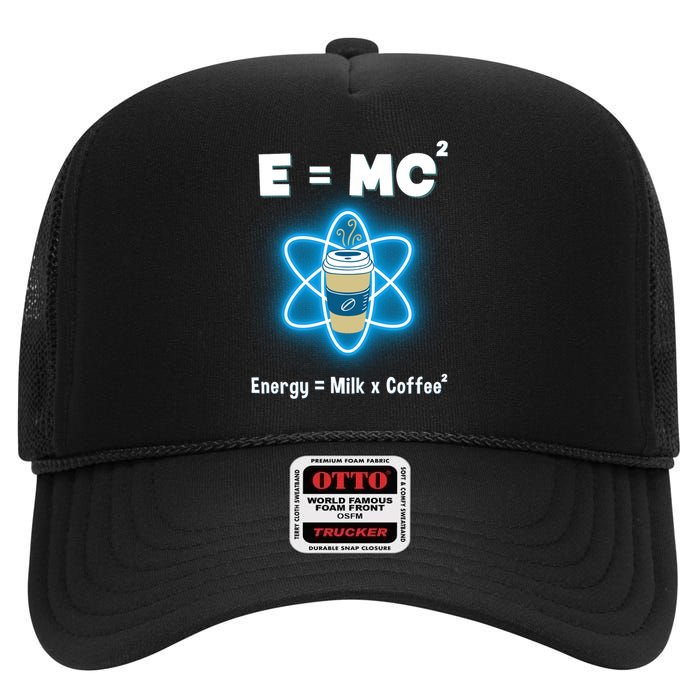 E=mc2 Funny Science Coffee Energy Milk High Crown Mesh Back Trucker Hat