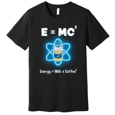 E=mc2 Funny Science Coffee Energy Milk Premium T-Shirt