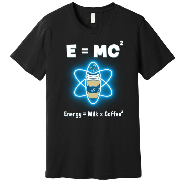 E=mc2 Funny Science Coffee Energy Milk Premium T-Shirt