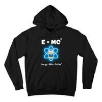 E=mc2 Funny Science Coffee Energy Milk Tall Hoodie