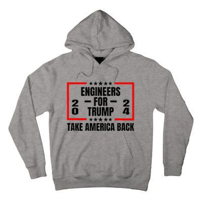 Engineers For Trump 2024 Take America Back Tall Hoodie