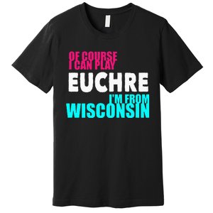 Euchre Funny Wisconsin Premium T-Shirt