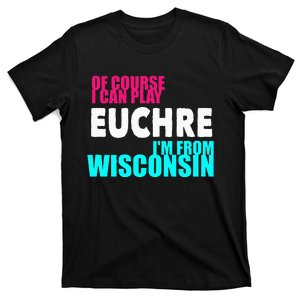 Euchre Funny Wisconsin  T-Shirt