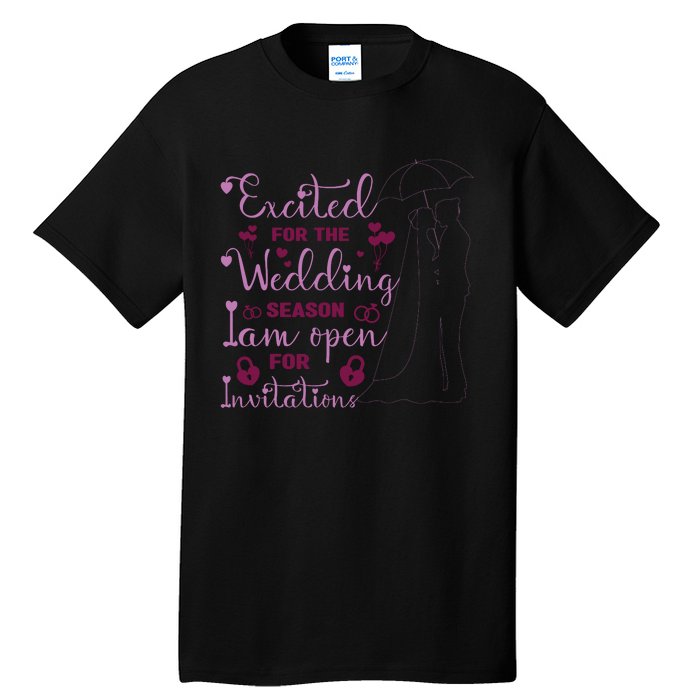 Excited For Wedding Season: Open For Invitations Tall T-Shirt