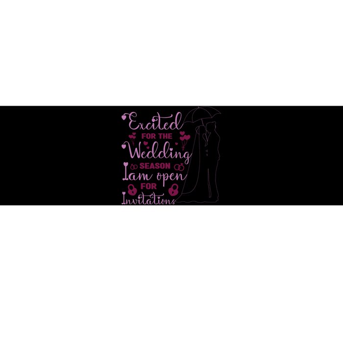 Excited For Wedding Season: Open For Invitations Bumper Sticker