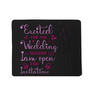 Excited For Wedding Season: Open For Invitations Mousepad