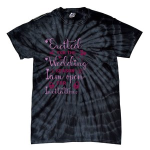 Excited For Wedding Season: Open For Invitations Tie-Dye T-Shirt