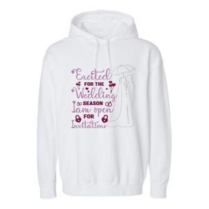 Excited For Wedding Season: Open For Invitations Garment-Dyed Fleece Hoodie