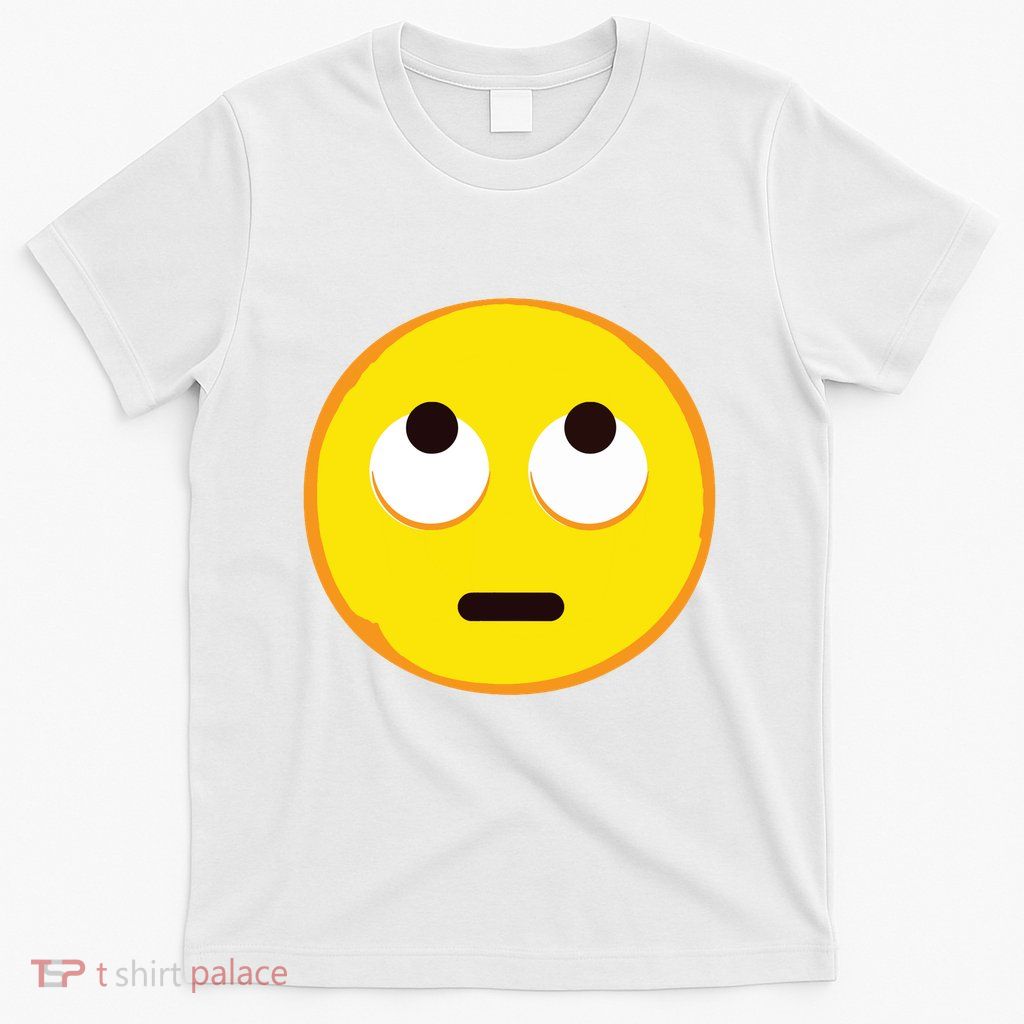 Emoticon Face With Rolling Eyes Eye Roll Emoticon Gift T-Shirt