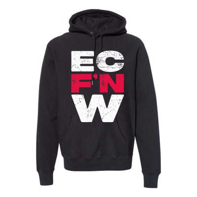 Ec FN W Wrestling Championship Wrestler Fighter Premium Hoodie