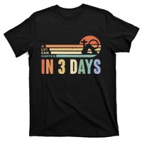 Easter Gift A Lot Can Happen In 3 Days T-Shirt