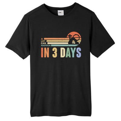 Easter Gift A Lot Can Happen In 3 Days Tall Fusion ChromaSoft Performance T-Shirt