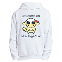 Eveoart Got A Tummy Ache But IM Thuggin It Out Urban Pullover Hoodie