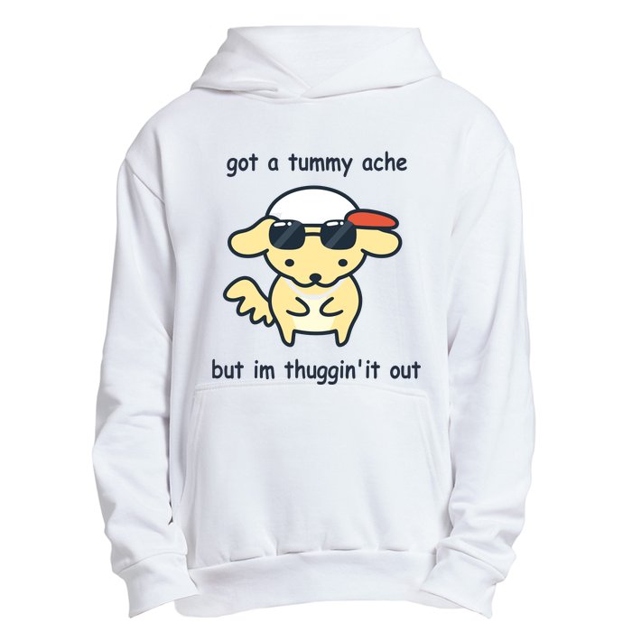 Eveoart Got A Tummy Ache But IM Thuggin It Out Urban Pullover Hoodie