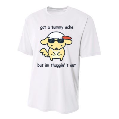 Eveoart Got A Tummy Ache But IM Thuggin It Out Performance Sprint T-Shirt