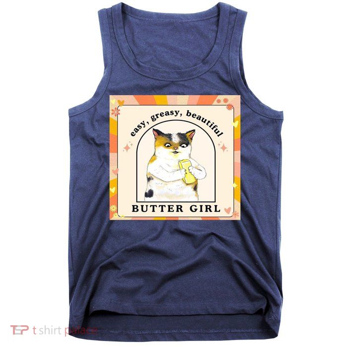 Easy Greasy Beautiful Butter Girl Tank Top