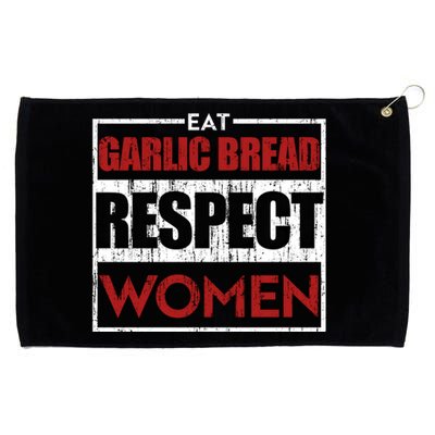 Eat Garlic Bread Respect Gift Grommeted Golf Towel