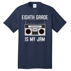 Eighth Grade Back To School Teaching Is My Jam Tee Tall T-Shirt