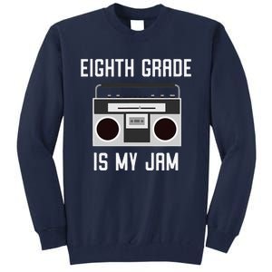 Eighth Grade Back To School Teaching Is My Jam Tee Tall Sweatshirt