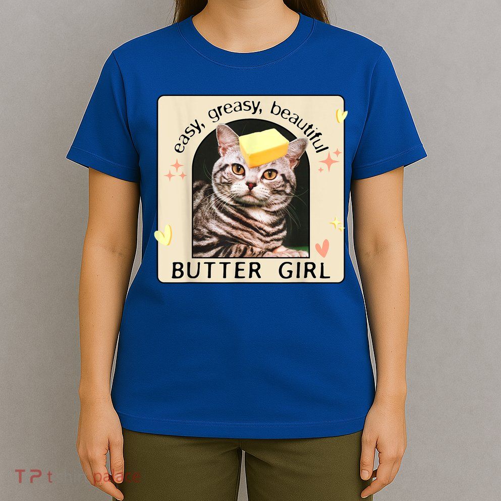 Easy Greasy Beautiful Butter Girl Cat Graphic T-Shirt