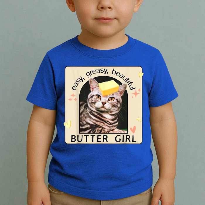 Easy Greasy Beautiful Butter Girl Cat Graphic Toddler T-Shirt