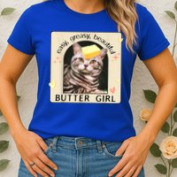 Easy Greasy Beautiful Butter Girl Cat Graphic Womens T-Shirt