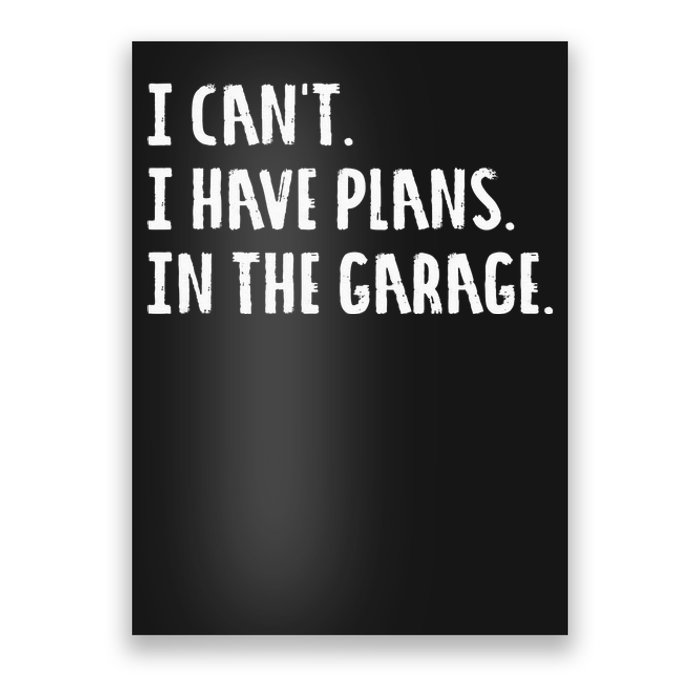 Engineer Garage Car Guy Saracastic Joke Poster