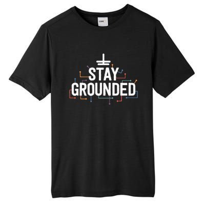 Electrician Gifts For Funny Electrical Stay Grounded Tall Fusion ChromaSoft Performance T-Shirt