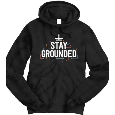 Electrician Gifts For Funny Electrical Stay Grounded Tie Dye Hoodie