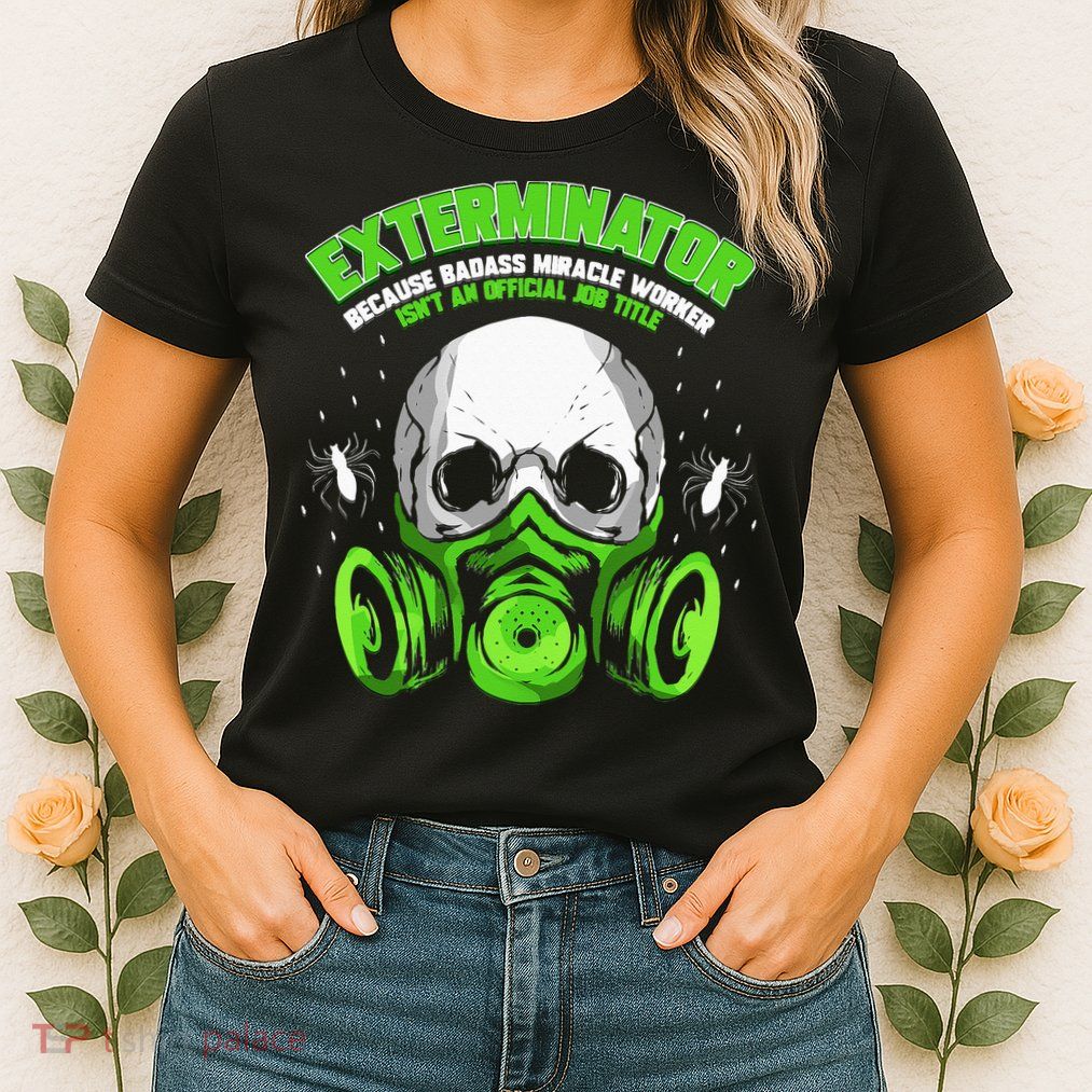 Exterminator Gift for Pest Controller Profession Womens T-Shirt