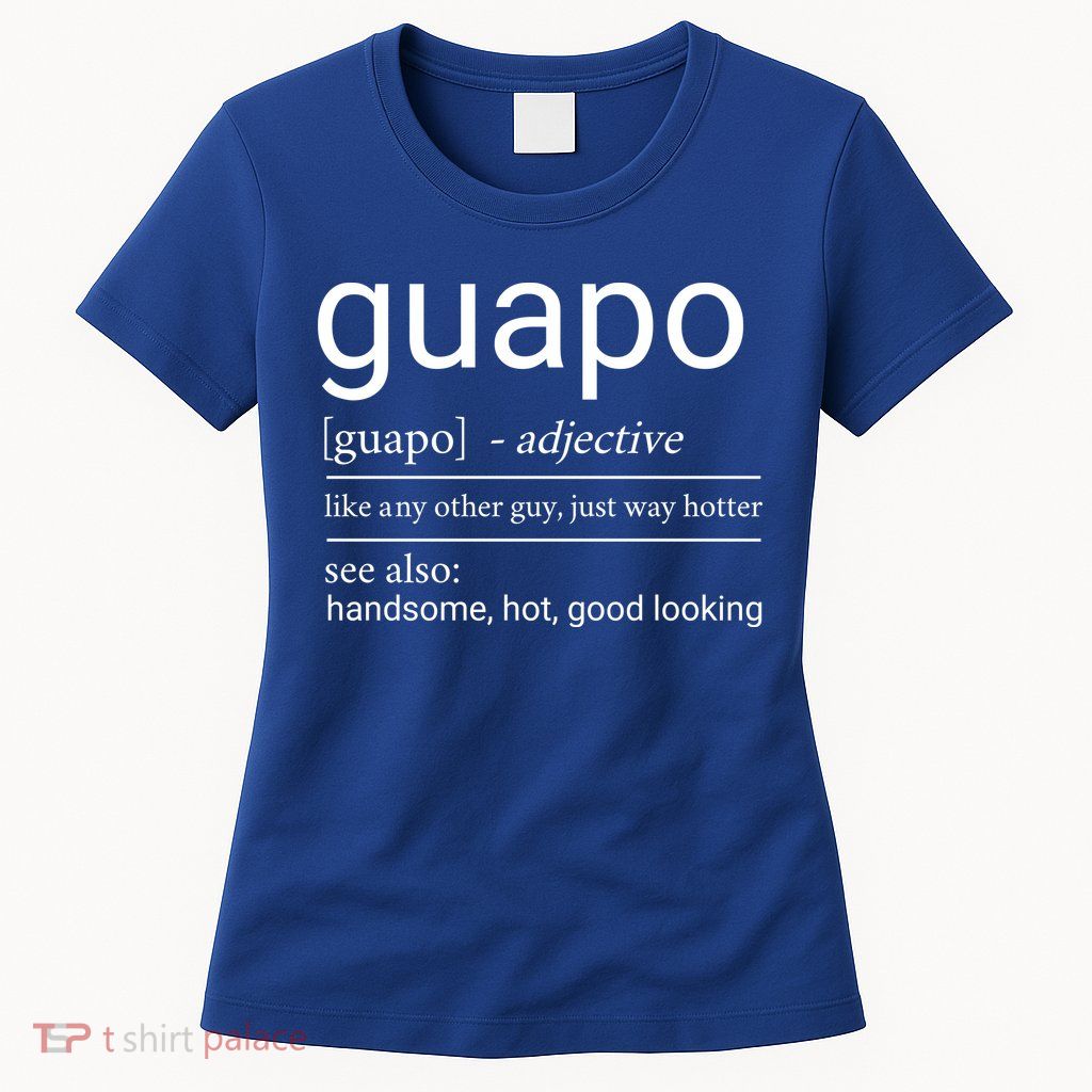 El Guapo Funny Definition Womens T-Shirt
