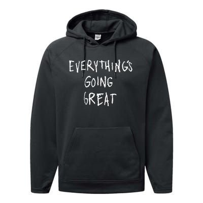 EverythingS Going Great Performance Fleece Hoodie