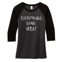 EverythingS Going Great Women's Tri-Blend 3/4-Sleeve Raglan Shirt