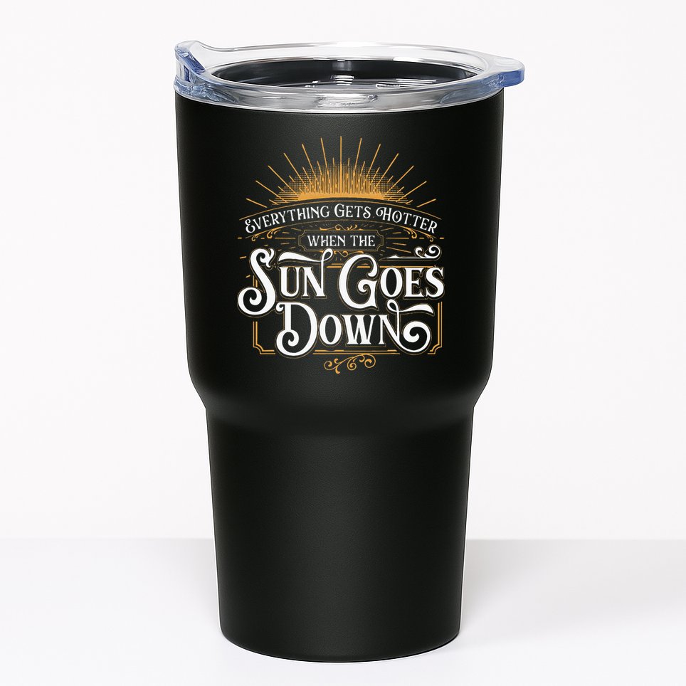 Everything Gets Hotter When The Sun Goes Down Country Music Tumbler