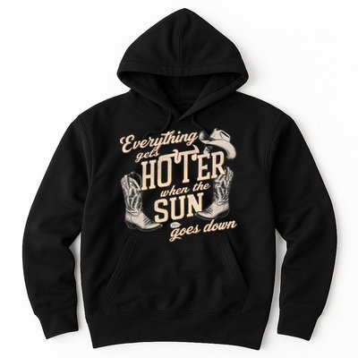 Everything Gets Hotter When The Sun Goes Down Country Music Hoodie