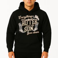 Everything Gets Hotter When The Sun Goes Down Country Music Hoodie