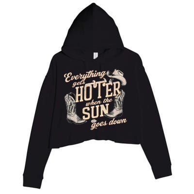 Everything Gets Hotter When The Sun Goes Down Country Music Crop Fleece Hoodie