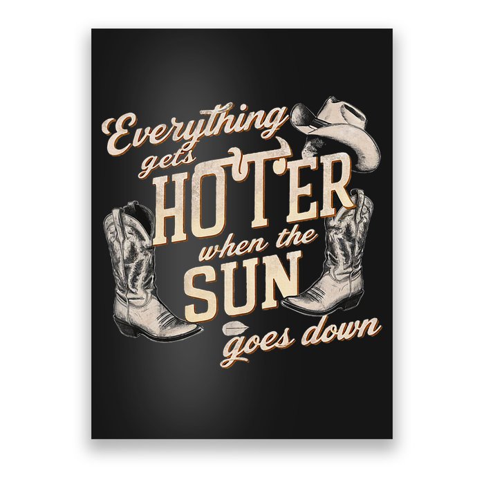 Everything Gets Hotter When The Sun Goes Down Country Music Poster
