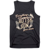 Everything Gets Hotter When The Sun Goes Down Country Music Tank Top