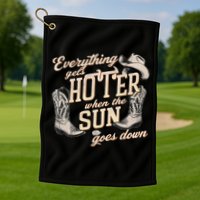 Everything Gets Hotter When The Sun Goes Down Country Music Golf Towel