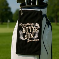 Everything Gets Hotter When The Sun Goes Down Country Music Golf Towel