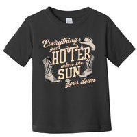 Everything Gets Hotter When The Sun Goes Down Country Music Toddler T-Shirt