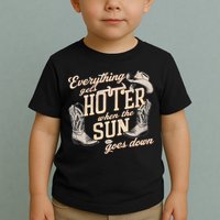 Everything Gets Hotter When The Sun Goes Down Country Music Toddler T-Shirt