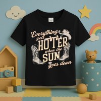 Everything Gets Hotter When The Sun Goes Down Country Music Toddler T-Shirt