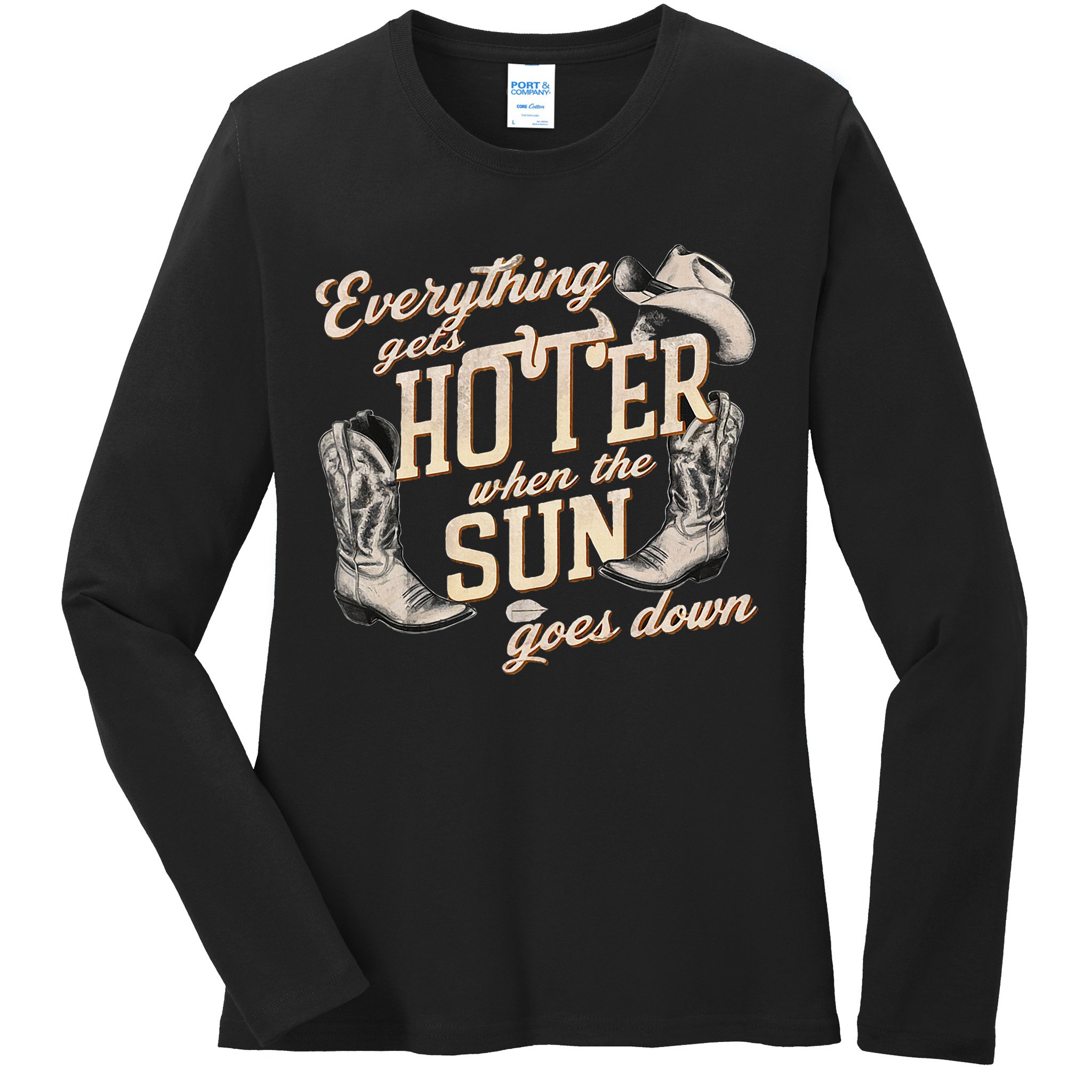 Everything Gets Hotter When The Sun Goes Down Country Music Ladies Long Sleeve Shirt