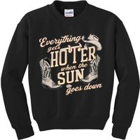 Everything Gets Hotter When The Sun Goes Down Country Music Kids Sweatshirt