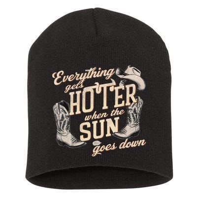 Everything Gets Hotter When The Sun Goes Down Country Music Short Acrylic Beanie